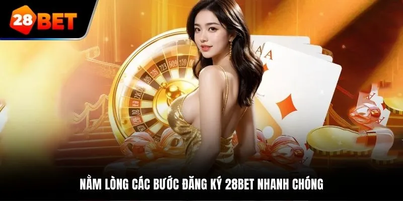 dang-ky-28bet-cach-thuc-hien